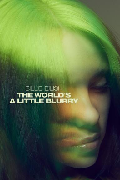 Billie Eilish: The world's a little blurry